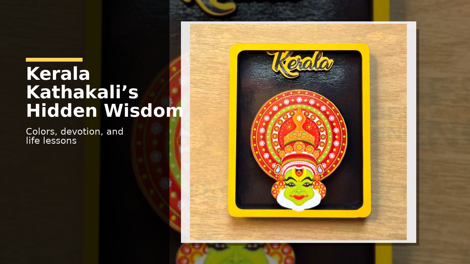 Kerala Kathakali 3D Fridge Spiritual Meaning: Hidden Life Lessons