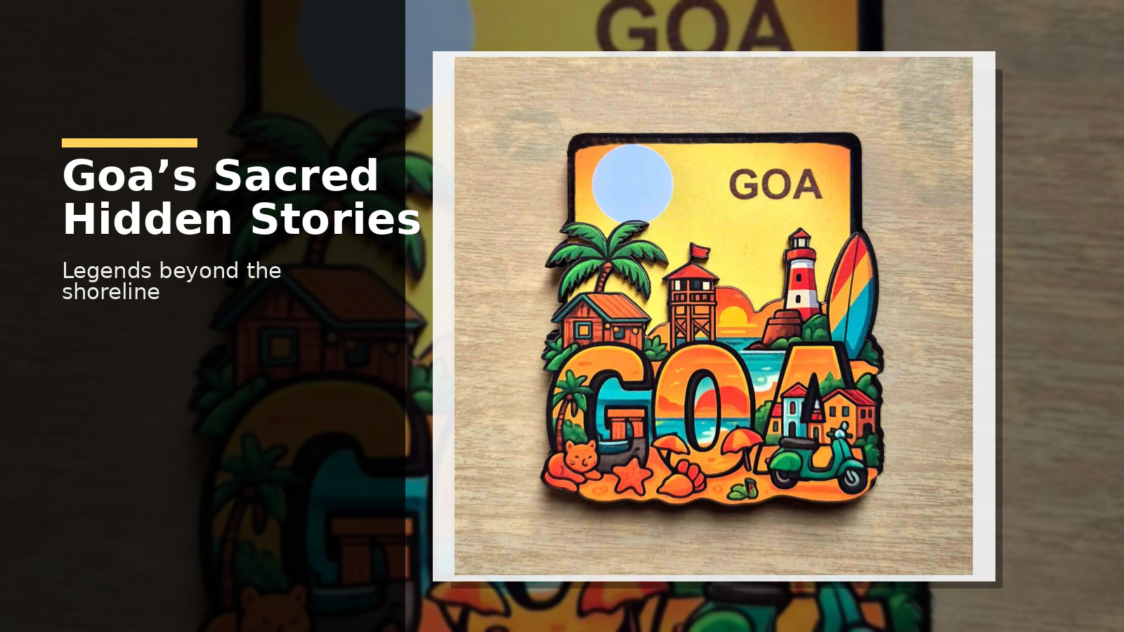 Goa 3D Travel Fridge History: Hidden Legends and Devotion