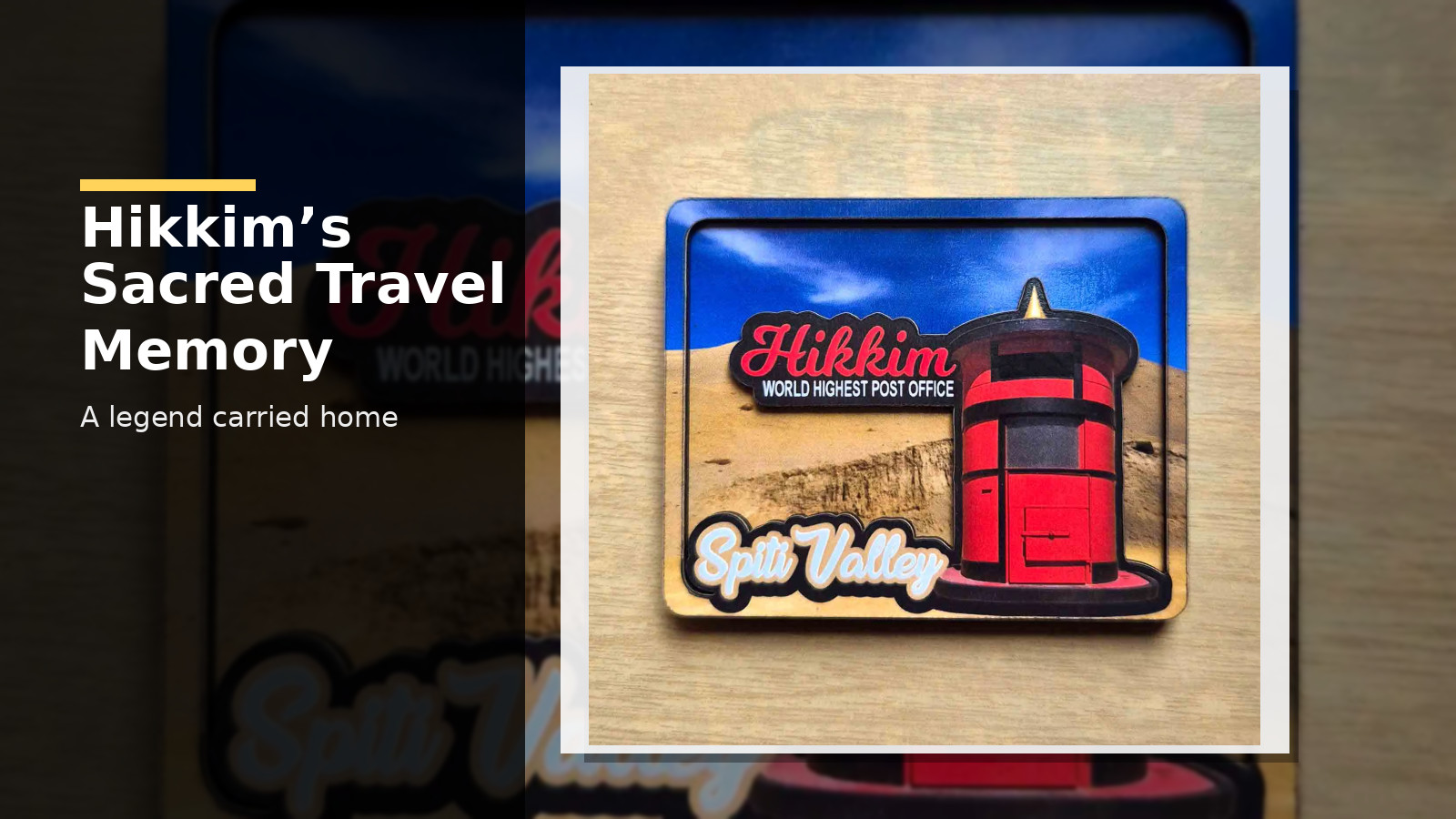 Hikkim 3D Travel Fridge History: Legend, Faith, and Memory