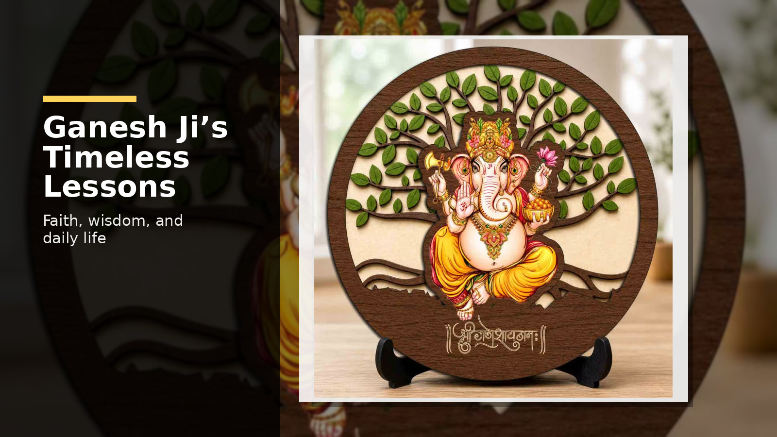 Ganesh Ji History and the Gentle Lessons He Leaves at Home
